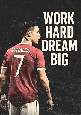 Cristiano Ronaldo: Work Hard, Dream Big