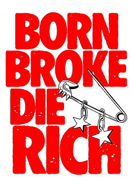Born Broke Die Rich Graphic