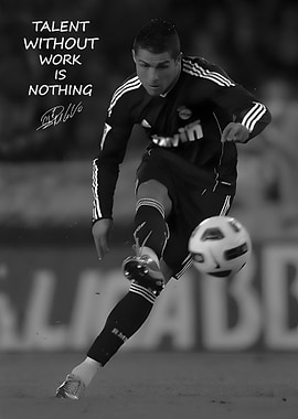Cristiano Ronaldo : Talent Without Work Is Nothing!