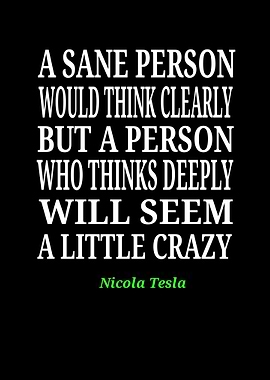 Nicola Tesla Quote - Deep Thinking