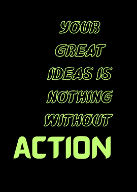 Action over Ideas