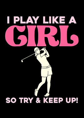 I Play Like a Girl Golf
