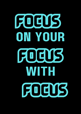 Focus on your focus text art