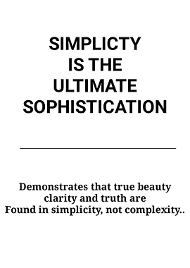Simplicity is the Ultimate Sophistication