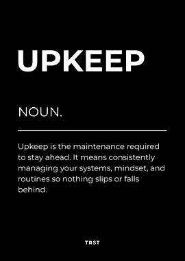 Upkeep – Minimalist Black & White Poster Motivational Definition Wall Art