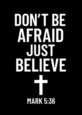 Don't Be Afraid, Just Believe