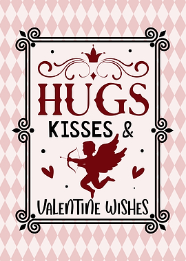 Hugs, Kisses & Valentine Wishes