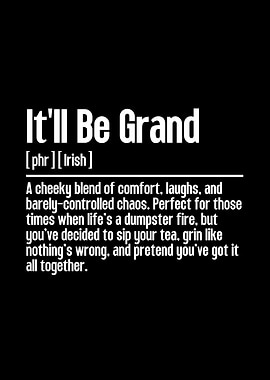 It'll Be Grand - Irish Phrase