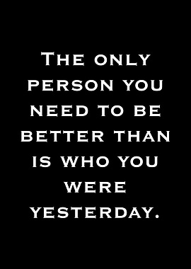 Inspirational Quote: Be Better Yesterday