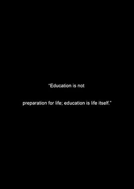 Education is Life Quote