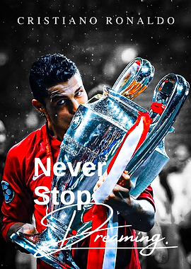 Cristiano Ronaldo: Never Stop Dreaming