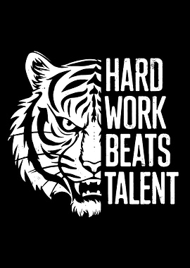 Hard Work Beats Talent Tiger