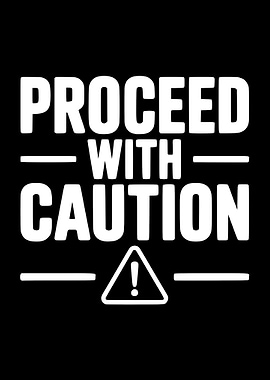 Proceed with Caution Text Art
