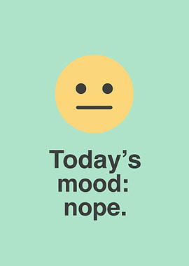 Today's Mood: Nope
