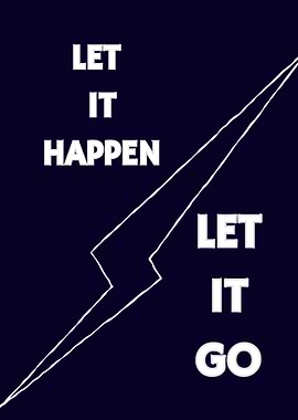 Let It Happen, Let It Go