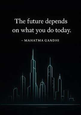 The Future Depends On Today
