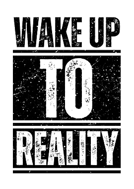 Wake Up To Reality