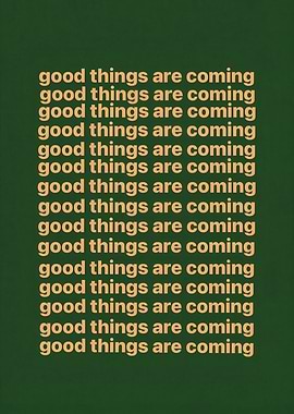 Good Things Are Coming Text Art
