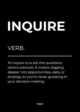 Inquire – Minimalist Black & White Poster Motivational Definition Wall Art