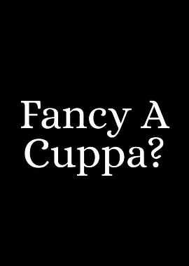 Fancy A Cuppa?