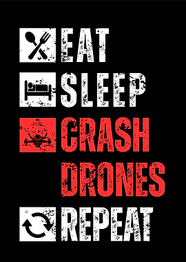 Eat Sleep Crash Drones Repeat