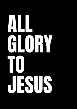 All Glory to Jesus Text Art