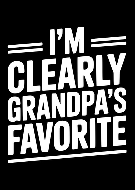 I'm Clearly Grandpa's Favorite