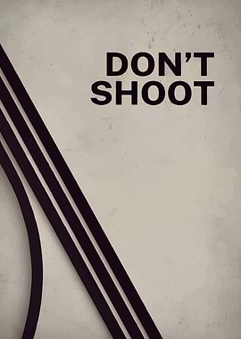 Don't Shoot Minimalist Poster