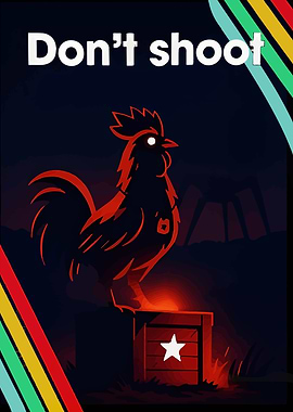 Don't Shoot Rooster