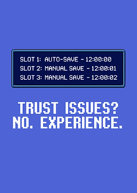 Trust Issues Gaming Save Slots