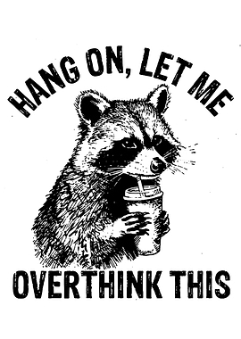 Raccoon Overthinking