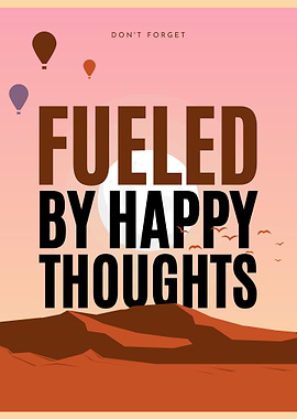 Motivational Fueled by Happy Thoughts Poster