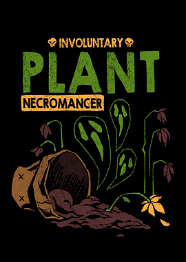 Involuntary Plant Necromancer
