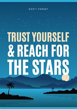 Motivational Trust Yourself and Reach for Stars