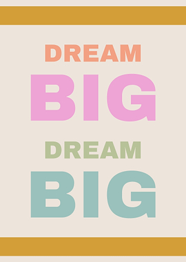 Dream Big Inspirational Text Art