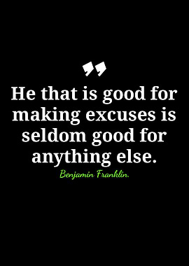 Benjamin Franklin Excuse Quote