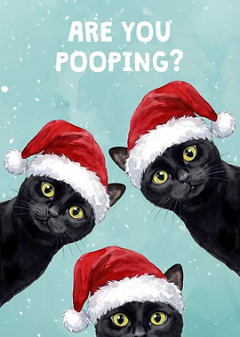 Christmas Cats Are You Pooping?