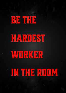 Hardest Worker Inspirational Quote