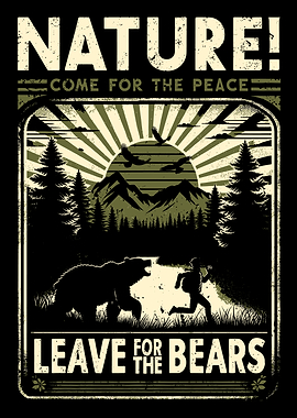 Nature: Come for Peace, Leave Bears