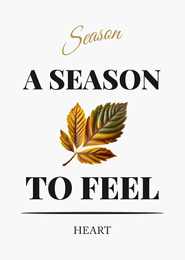 A Season to Feel Heart - “White Edition – Clean Black Text Minimal Quote Poster”