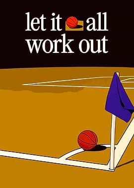 Let it all work out basketball