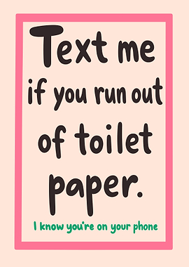 Text me toilet paper funny sign