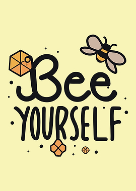 Bee Yourself Motivational Art