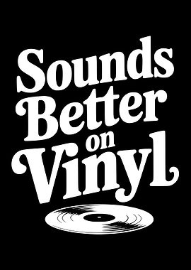 Sounds Better on Vinyl