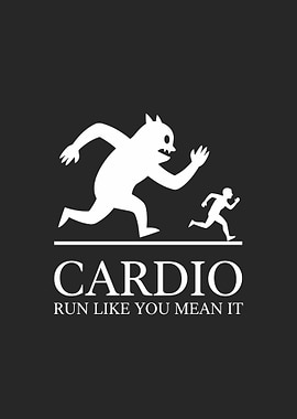 Cardio: Run Like You Mean It