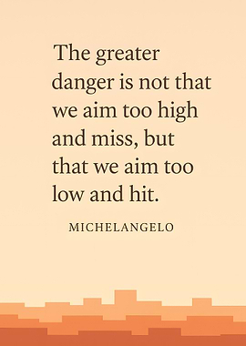 Michelangelo Quote: Aim High