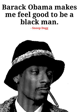 Snoop Dogg on Barack Obama Quote