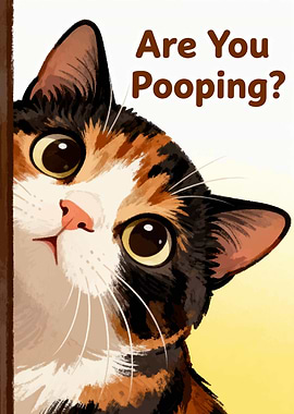 Are You Pooping? Funny Cat Art