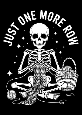 Knitting Skeleton: Just One More Row