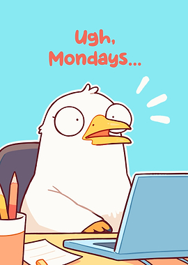 Ugh, Mondays... Cartoon Bird at Desk